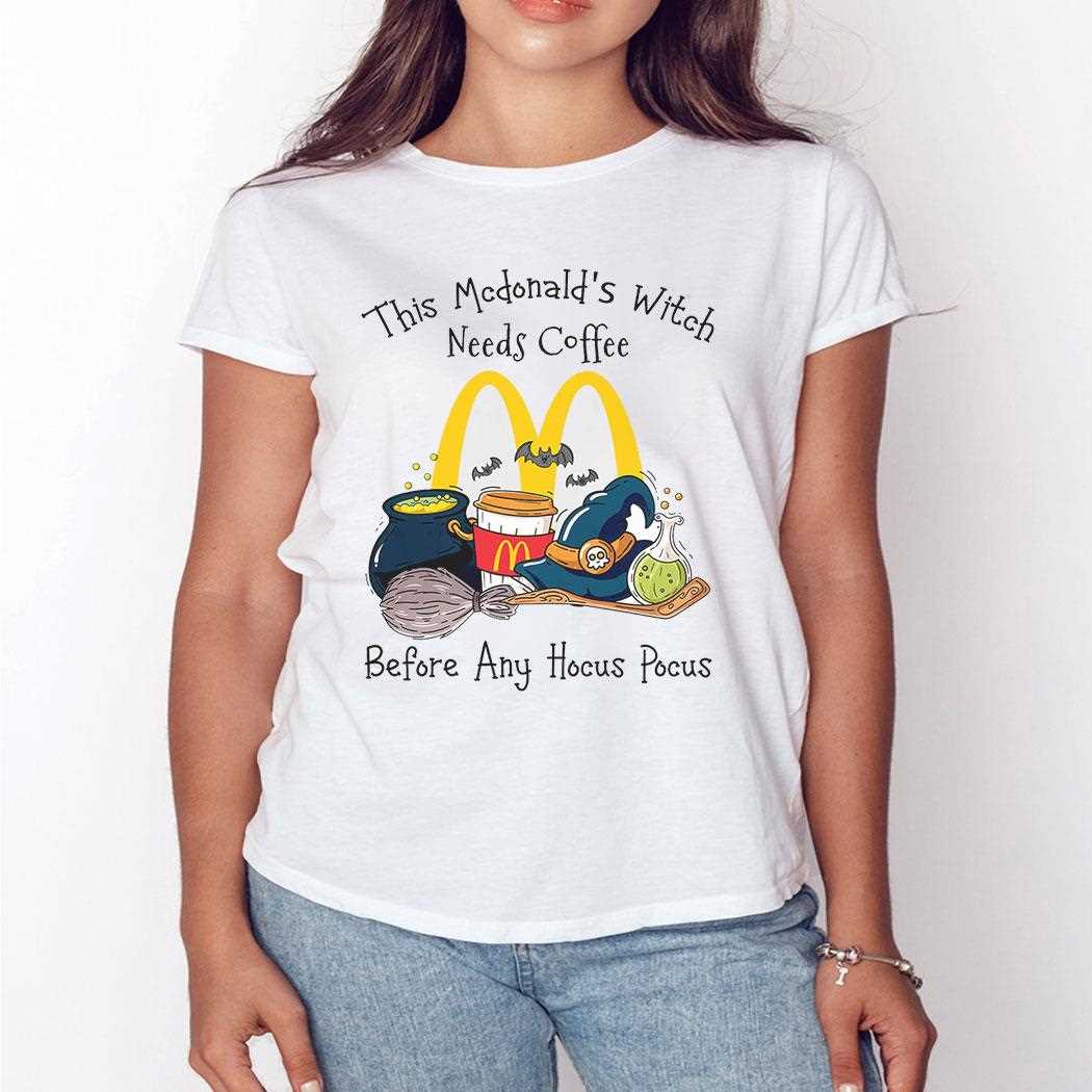 This Mcdonald’s Witch Needs Coffee Halloween Shirt This Mcdonald’s Witch Needs Coffee Halloween Shirt