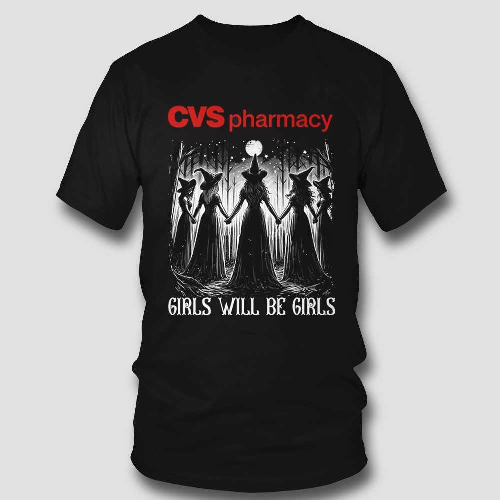 Cvs Pharmacy Girls Will Be Girls Witch Halloween Shirt Cvs Pharmacy Girls Will Be Girls Witch Halloween Shirt