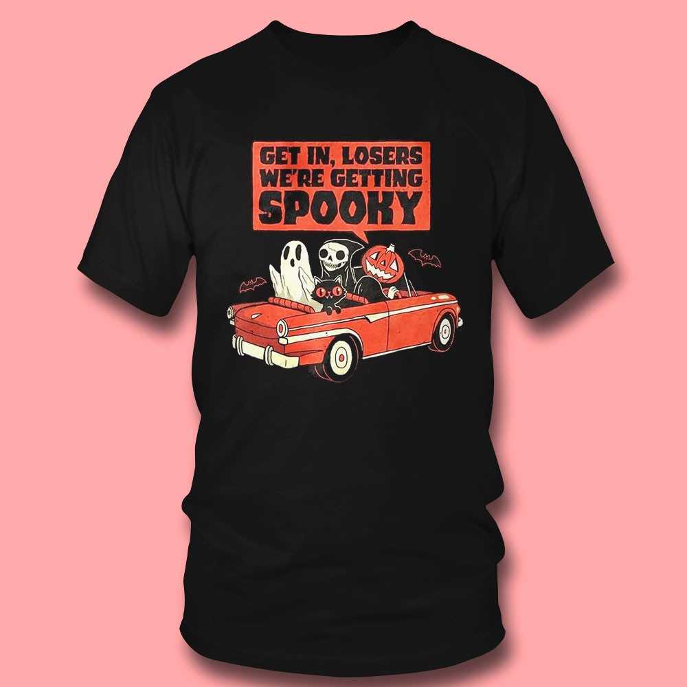 Get In Losers We’re Getting Spooky Halloween Car Ride Tee Get In Losers We’re Getting Spooky Halloween Car Ride Tee