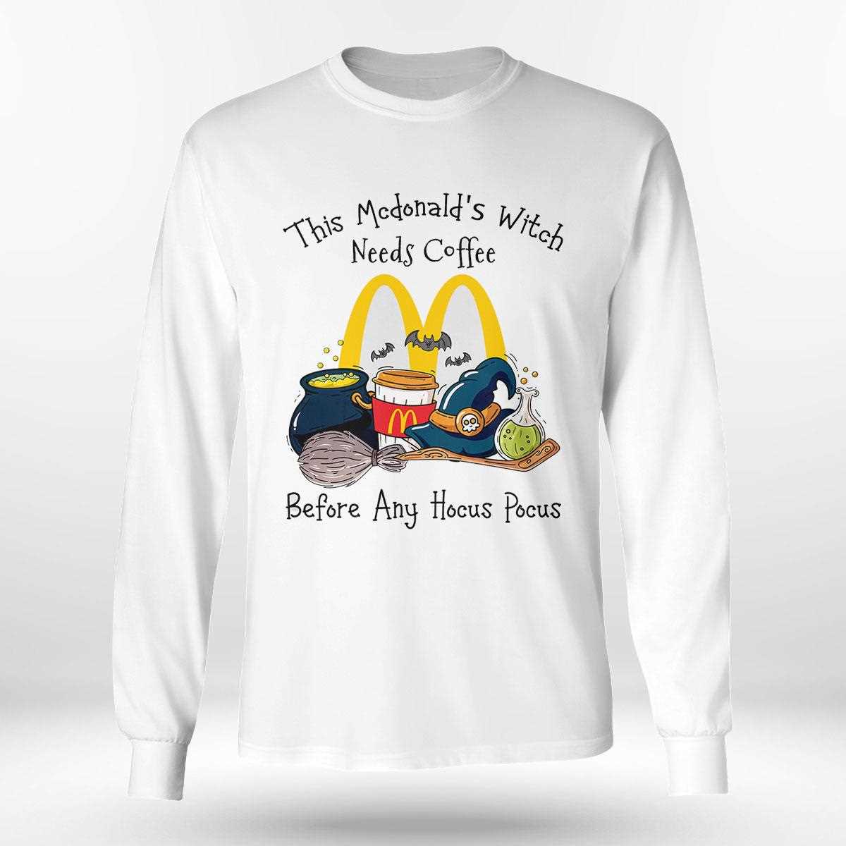 This Mcdonald’s Witch Needs Coffee Halloween Shirt This Mcdonald’s Witch Needs Coffee Halloween Shirt