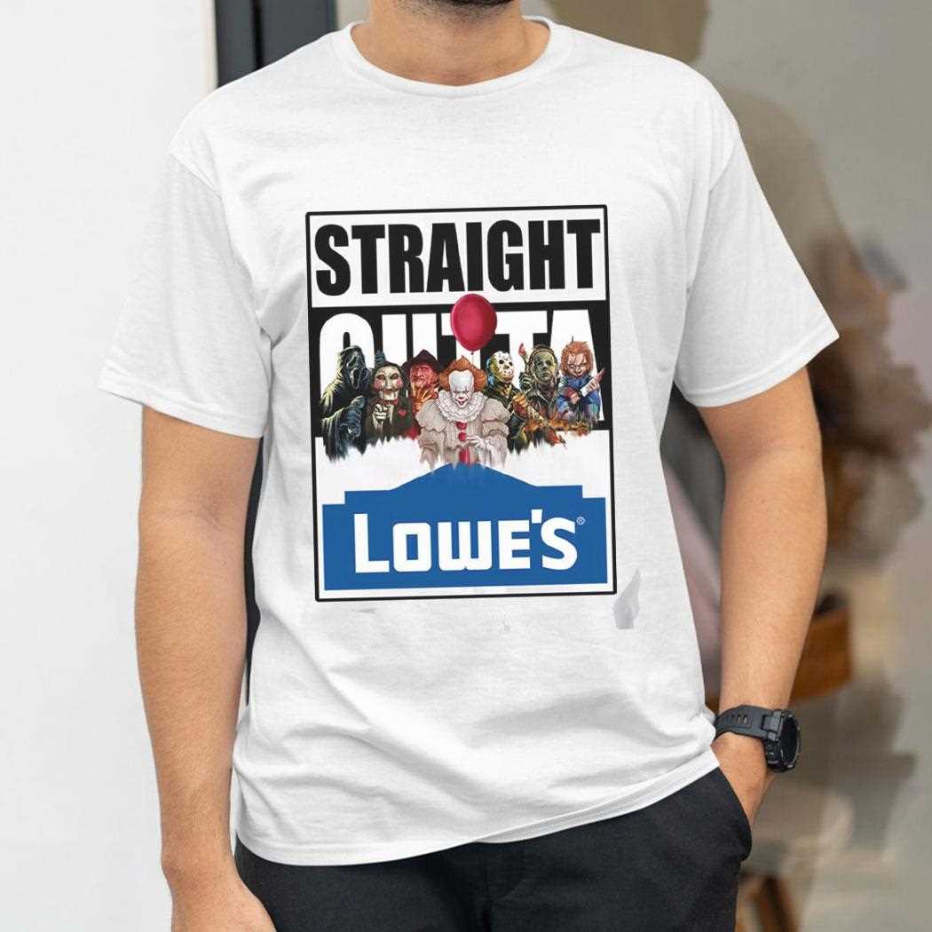 Straight Outta Lowe’s Home Improvement Horror Crew Shirt Straight Outta Lowe’s Home Improvement Horror Crew Shirt