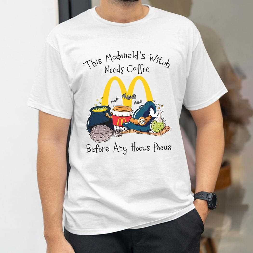 This Mcdonald’s Witch Needs Coffee Halloween Shirt This Mcdonald’s Witch Needs Coffee Halloween Shirt