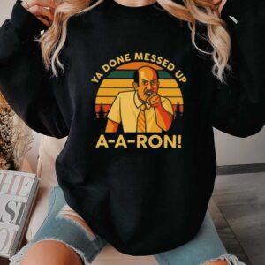 Ya Done Messed Up A-a-ron Key & Peele Meme Tee