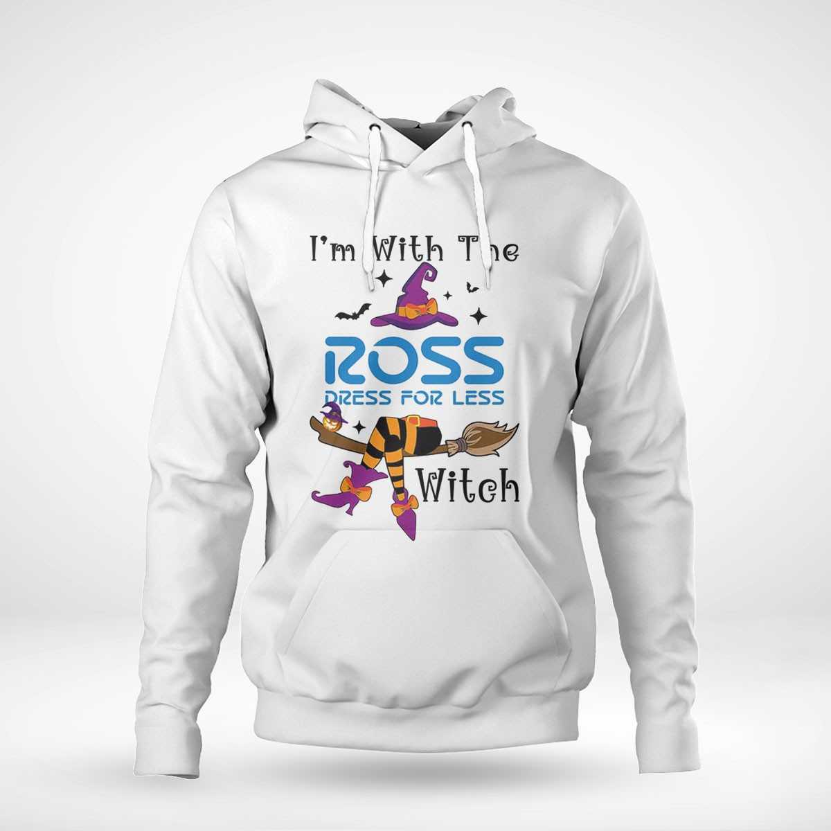 I’m With The Ross Dress For Less Witch Halloween Shirt I’m With The Ross Dress For Less Witch Halloween Shirt