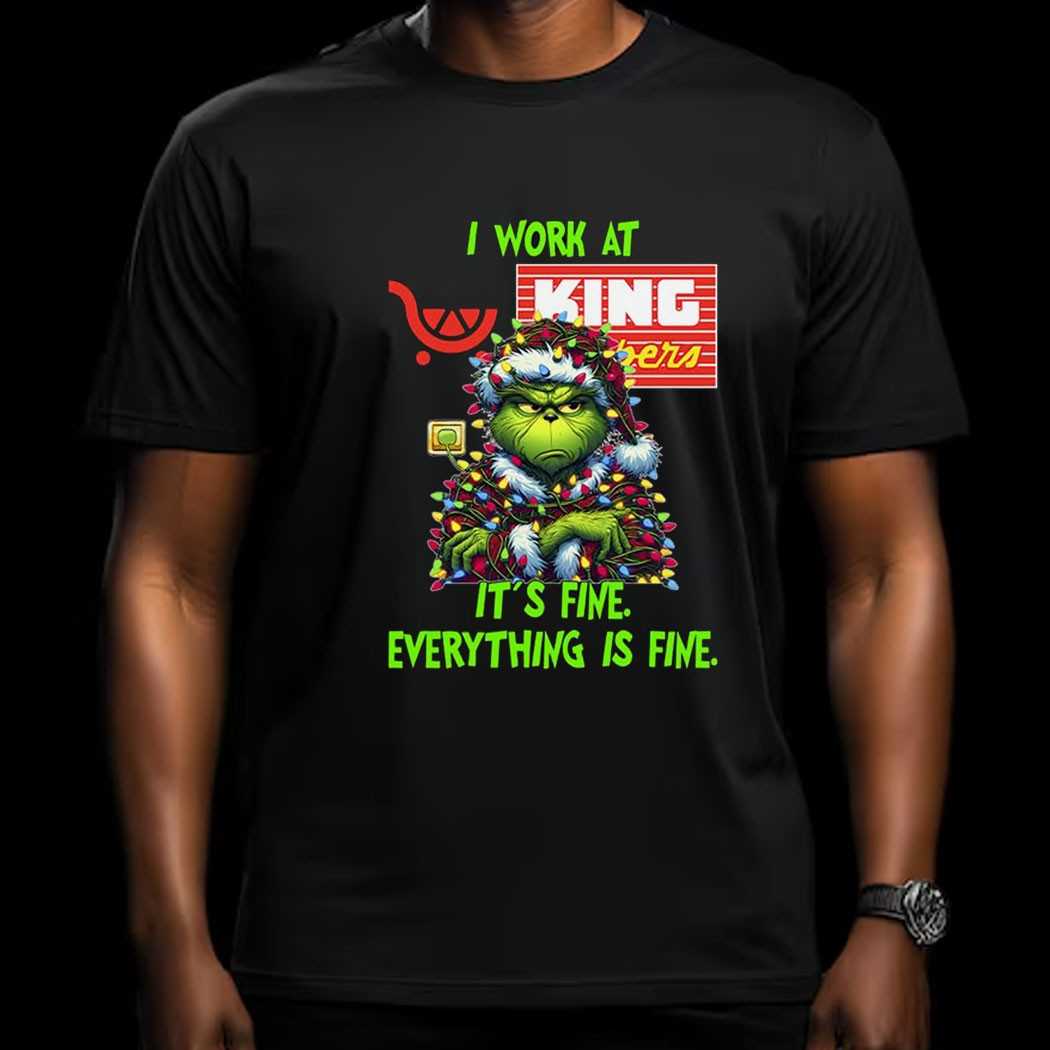 Grinch I Work At King Soopers It’s Fine Everything Is Fine Christmas Lights T-shirt Grinch I Work At King Soopers It’s Fine Everything Is Fine Christmas Lights T-shirt