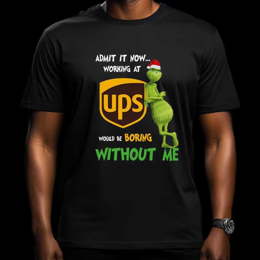 Grinch Working At Ups Would Be Boring Without Me Hoodie Grinch Working At Ups Would Be Boring Without Me Hoodie