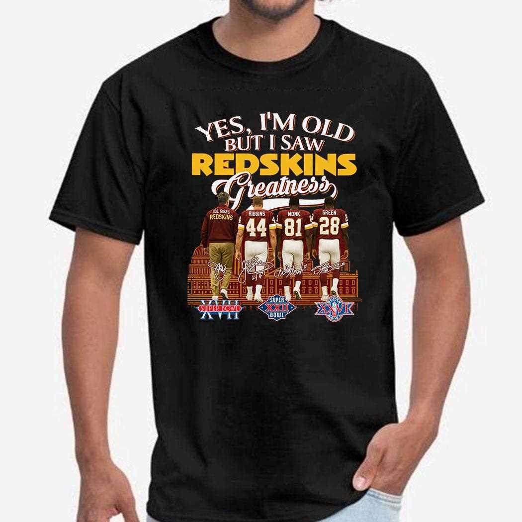 Yes I’m Old But I Saw Redskins Greatness Tee