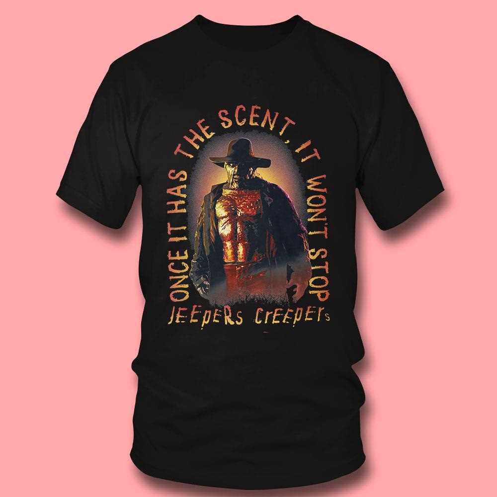 Jeepers Creepers Once It Has The Scent Creeper Tee Jeepers Creepers Once It Has The Scent Creeper Tee