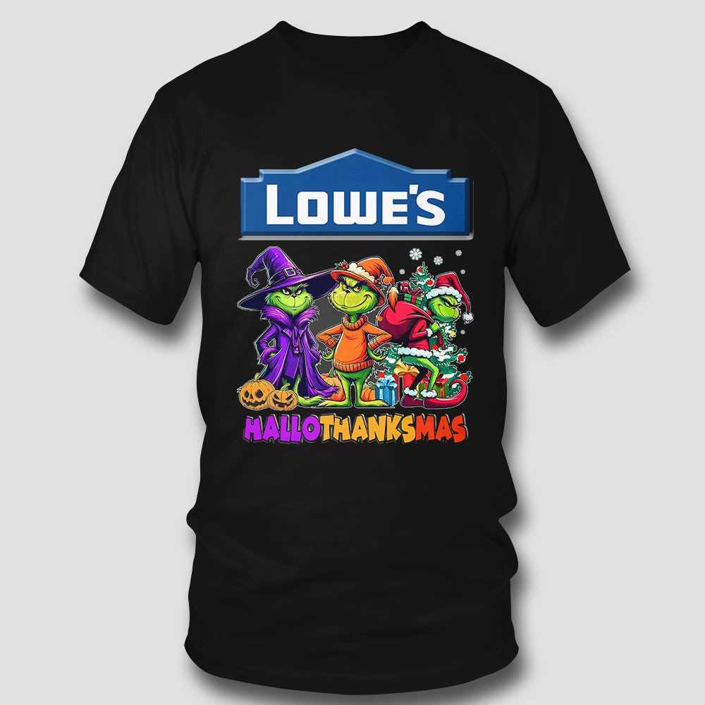Lowe’s Grinch Hallothanksmas T-shirt Lowe’s Grinch Hallothanksmas T-shirt