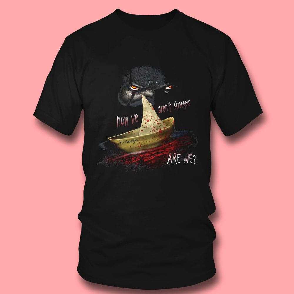 Now We Aren’t Strangers Are We Pennywise Georgie’s Boat It Tee Now We Aren’t Strangers Are We Pennywise Georgie’s Boat It Tee