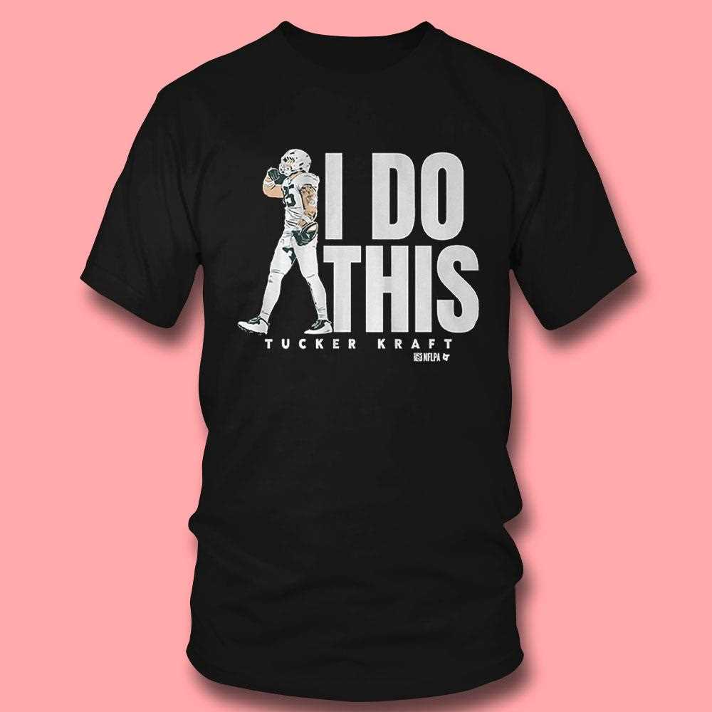 Tucker Kraft I Do This Shirt Tucker Kraft I Do This Shirt