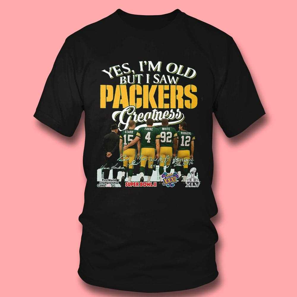 Yes I’m Old But I Saw Packers Greatness Tee Yes I’m Old But I Saw Packers Greatness Tee