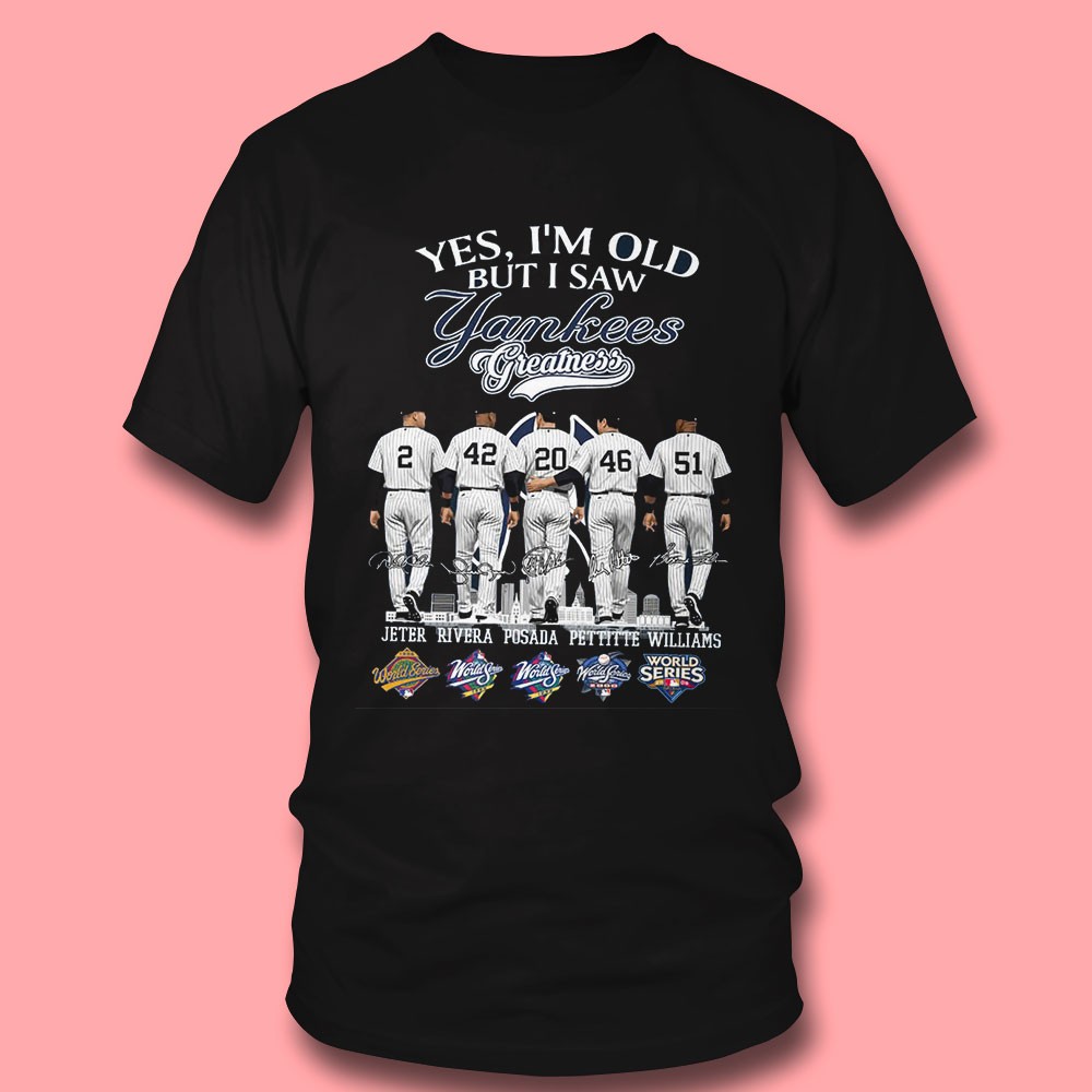 Yes I’m Old But I Saw Yankees Greatness T-shirt