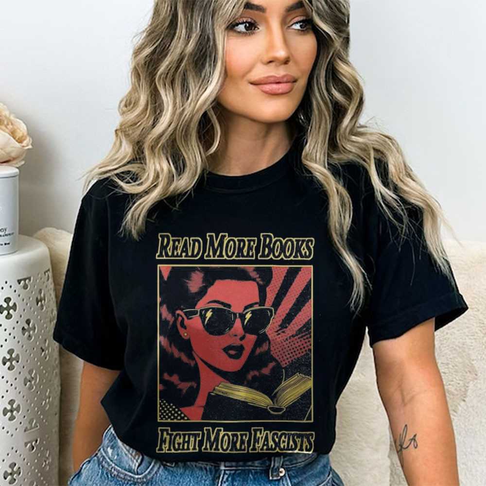 Read More Books Fight More Fascists Tee Read More Books Fight More Fascists Tee