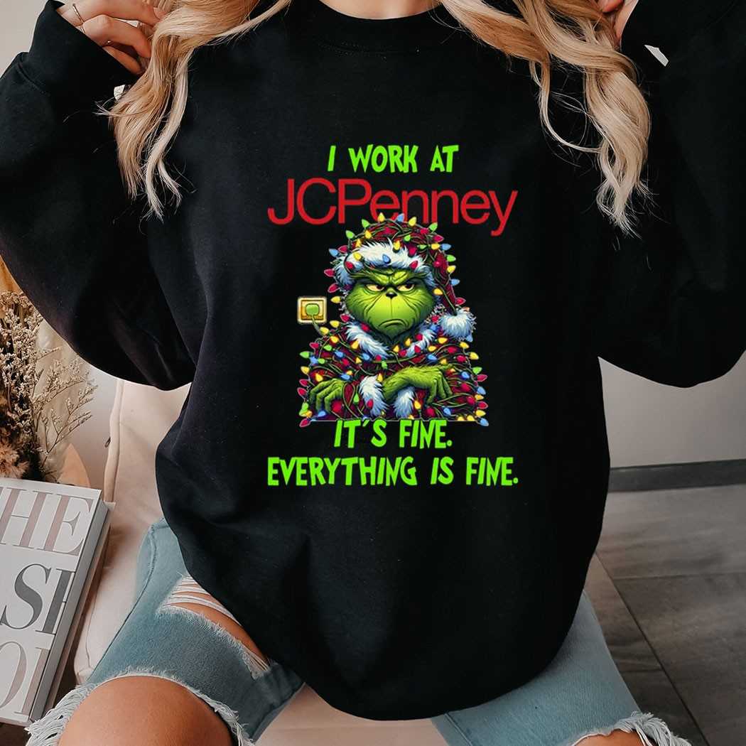 Grinch I Work At Jcpenney It’s Fine Everything Is Fine Christmas Lights T-shirt Grinch I Work At Jcpenney It’s Fine Everything Is Fine Christmas Lights T-shirt