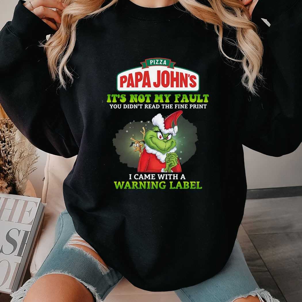 Grinch Papa John’s Warning Label T-shirt Grinch Papa John’s Warning Label T-shirt