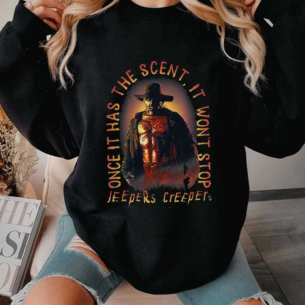 Jeepers Creepers Once It Has The Scent Creeper Tee Jeepers Creepers Once It Has The Scent Creeper Tee