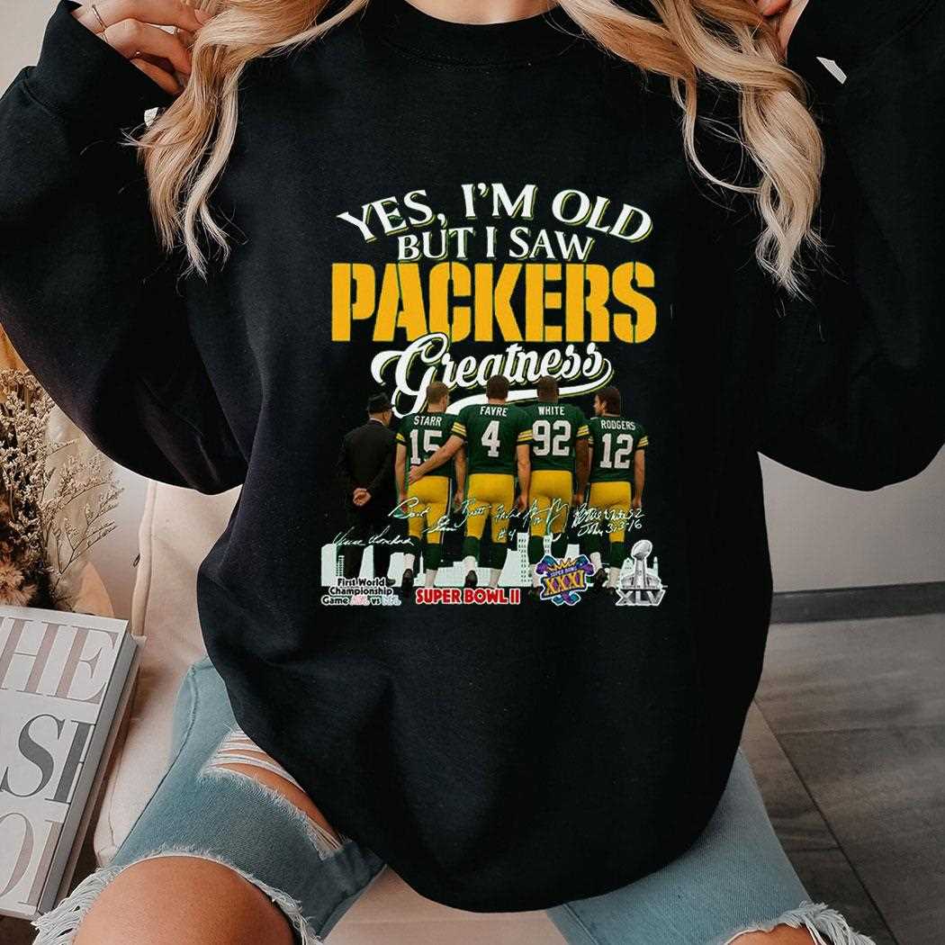 Yes I’m Old But I Saw Packers Greatness Tee Yes I’m Old But I Saw Packers Greatness Tee