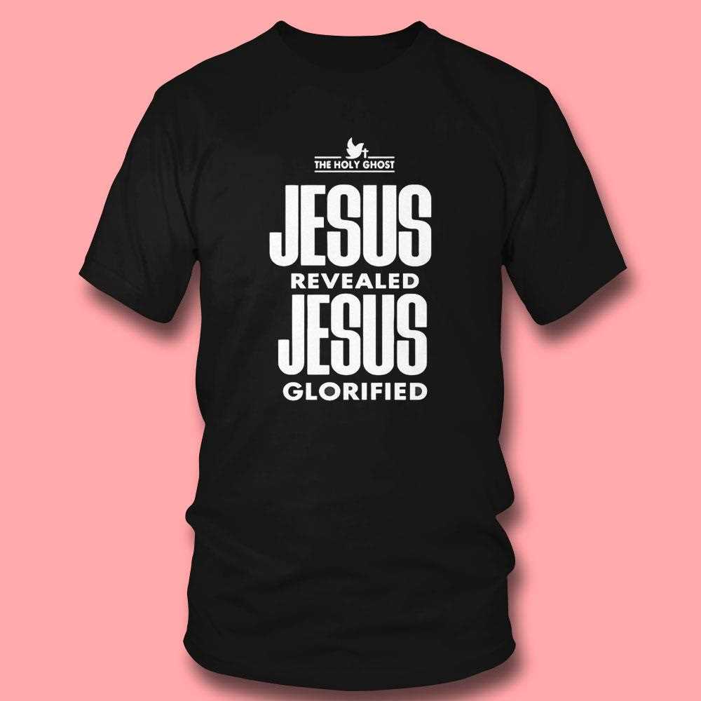 Jesus Revealed Jesus Glorified Tee Jesus Revealed Jesus Glorified Tee