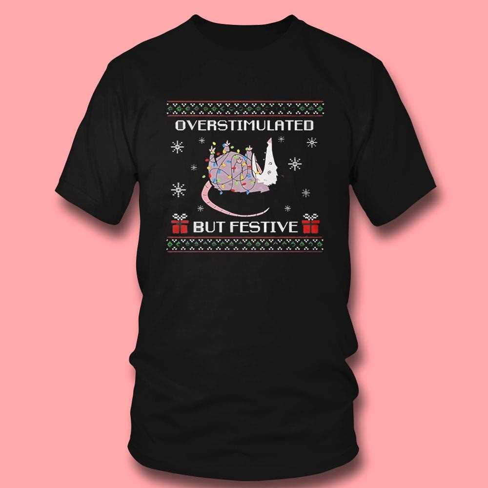 Overstimulated But Festive Possum Christmas Tee Overstimulated But Festive Possum Christmas Tee