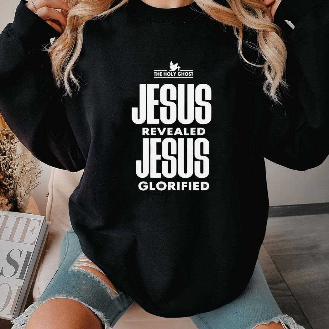 Jesus Revealed Jesus Glorified Tee Jesus Revealed Jesus Glorified Tee