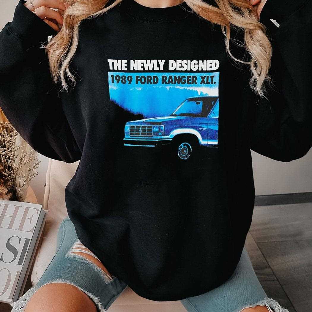 The Newly Designed 1989 Ford Ranger Xlt Tee The Newly Designed 1989 Ford Ranger Xlt Tee
