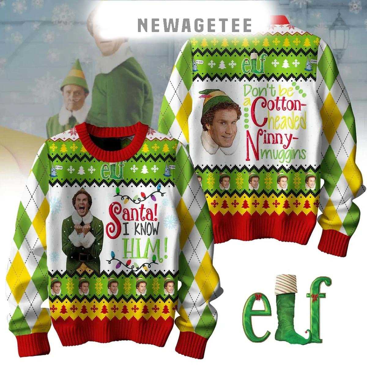 Elf Dont Be Cotton Headed Ninny Muggins Christmas 2024 Ugly Sweater