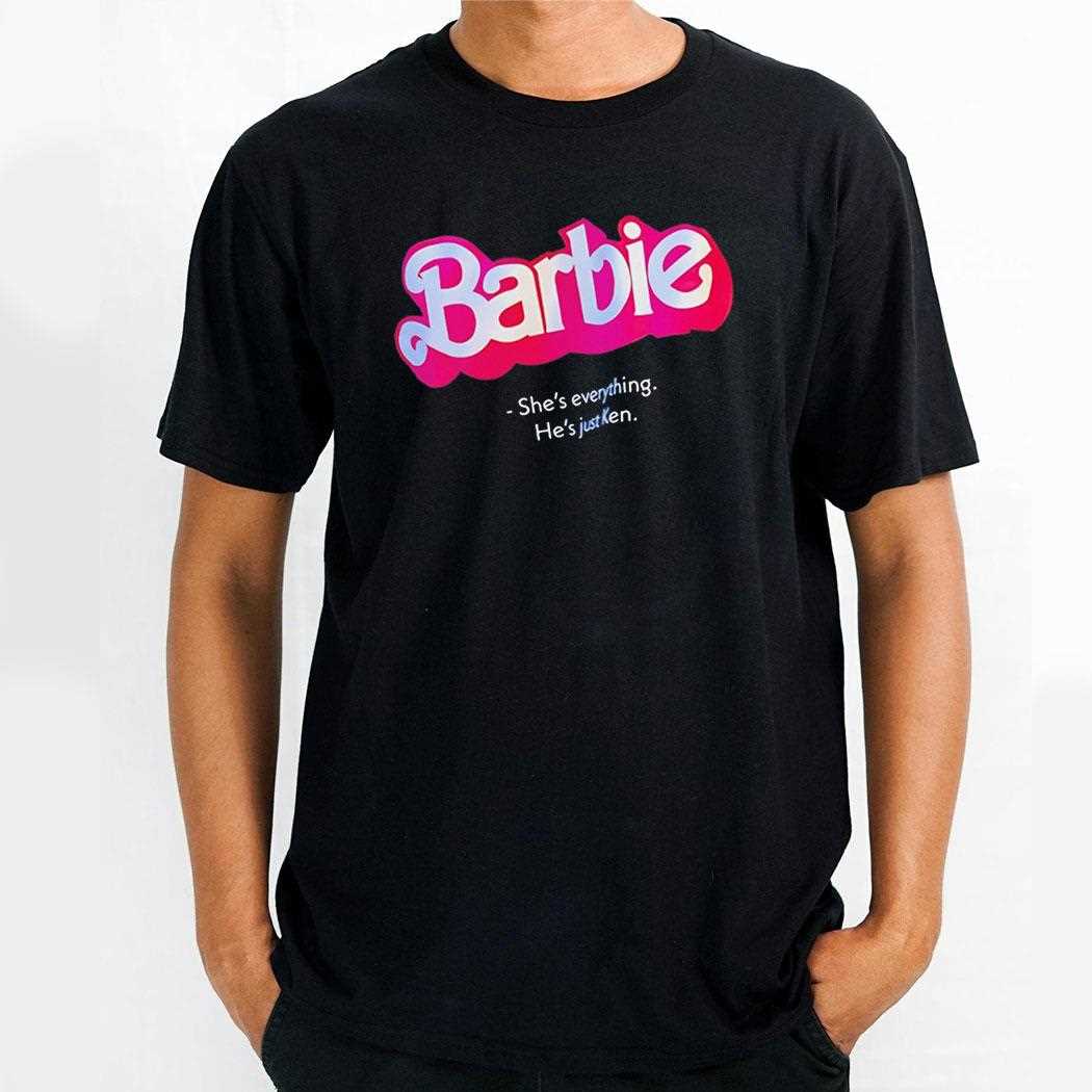 Barbie Shes Everything Hes Just Ken Tee Barbie Shes Everything Hes Just Ken Tee