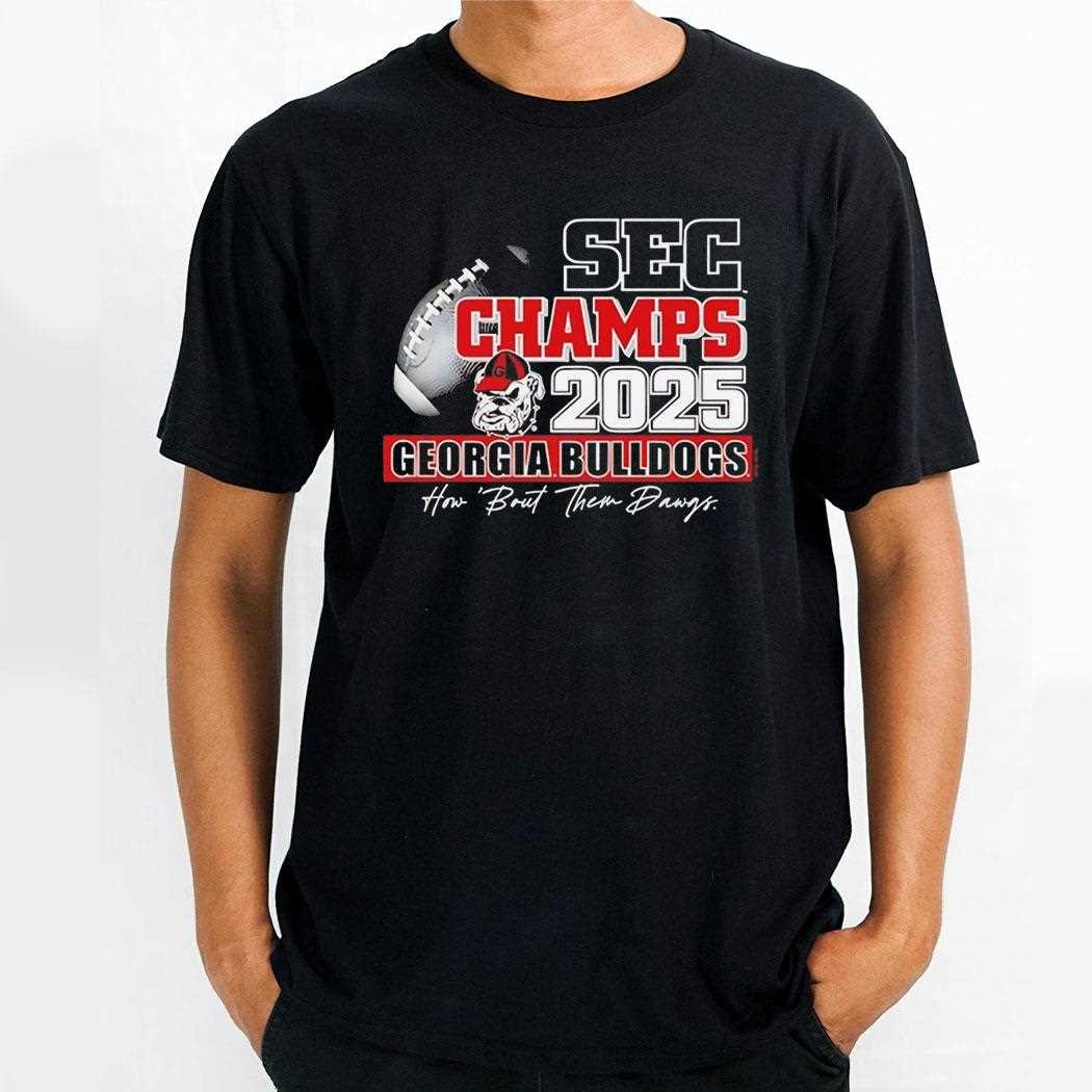 Georgia Bulldogs 2025 Sec Champions How About Them Dawgs Tee