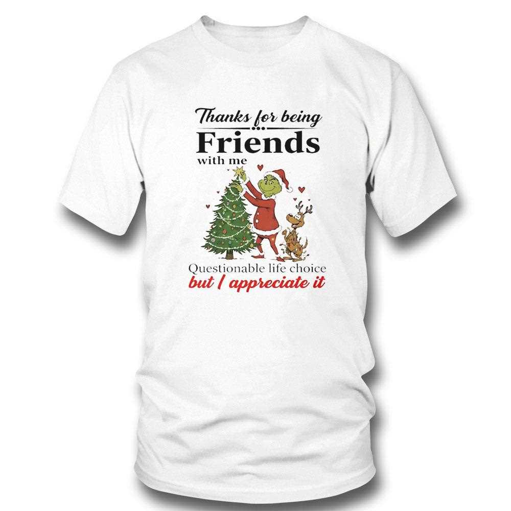 Grinch Thanks For Being Friends With Me Christmas 2025 Tee