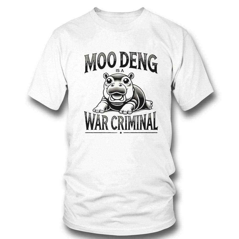 Moo Deng Is A War Criminal Tee Moo Deng Is A War Criminal Tee