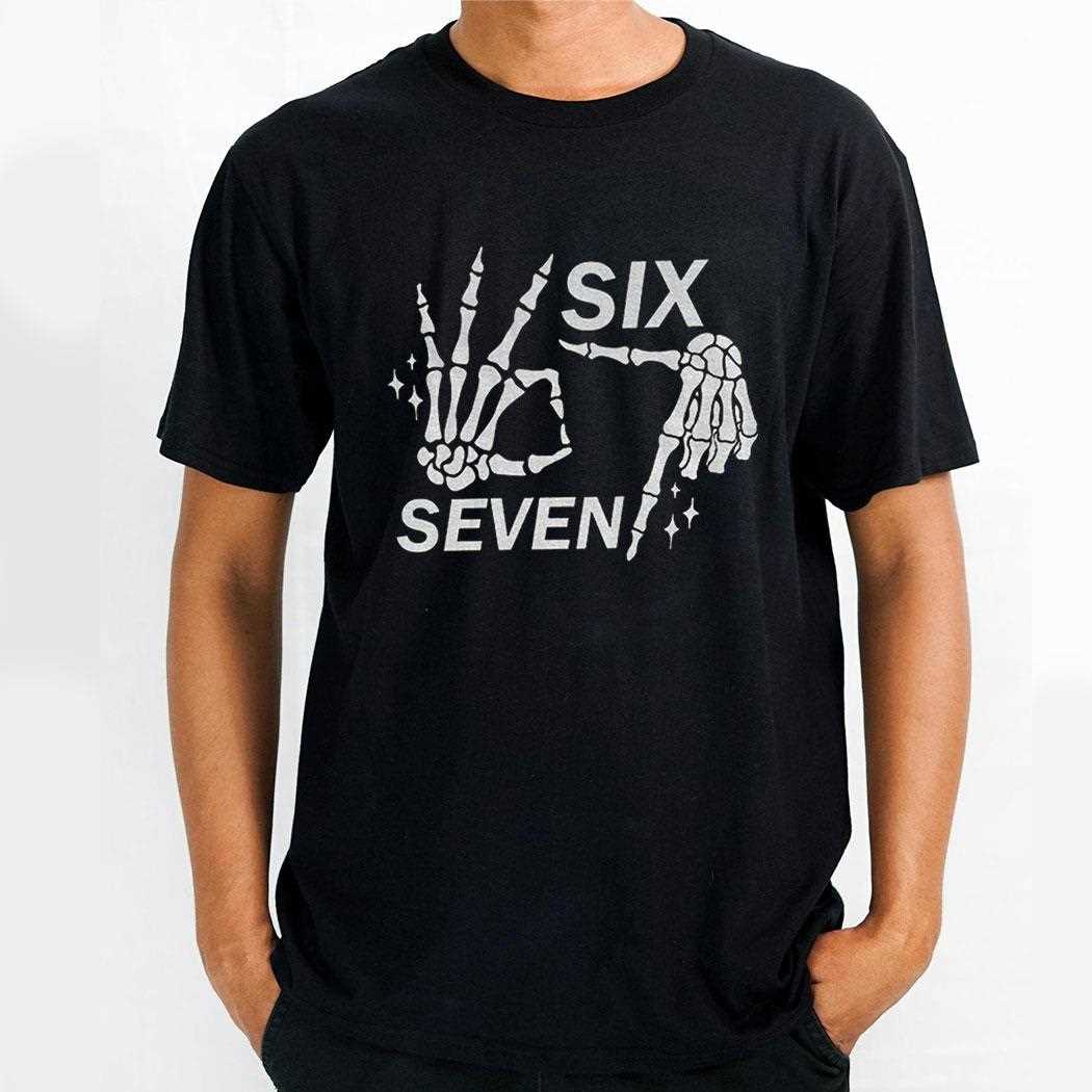 Six Seven 6 7 Meme Funny Skeleton Hands Halloween Bones Tee
