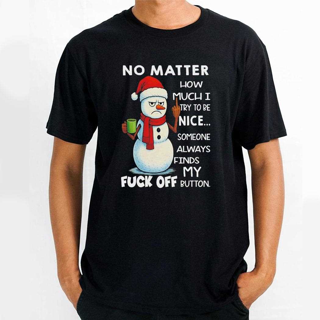 Snowman Roses Are Red Shit Is Brown Shut The Fuck Up And Sit The Fuck Down Tee Snowman Roses Are Red Shit Is Brown Shut The Fuck Up And Sit The Fuck Down Tee