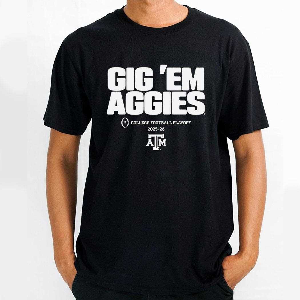 Top Texas A&m Aggies Gig Em Aggies College Football Playoff 2025 2026 Tee