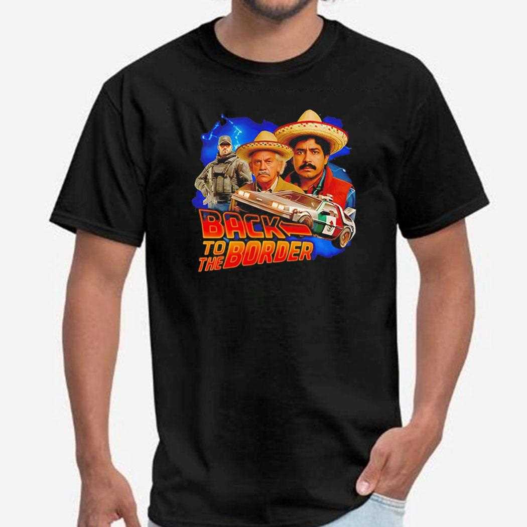 Back To The Border Shirt