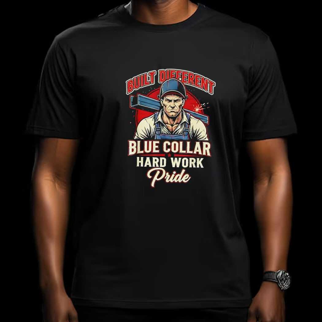 Built Different Blue Collar Hard Work Pride Tee Built Different Blue Collar Hard Work Pride Tee