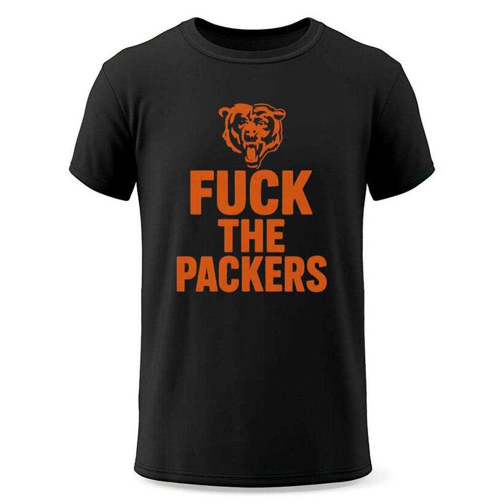 Chicago Bears Fuck The Packers Tee Chicago Bears Fuck The Packers Tee