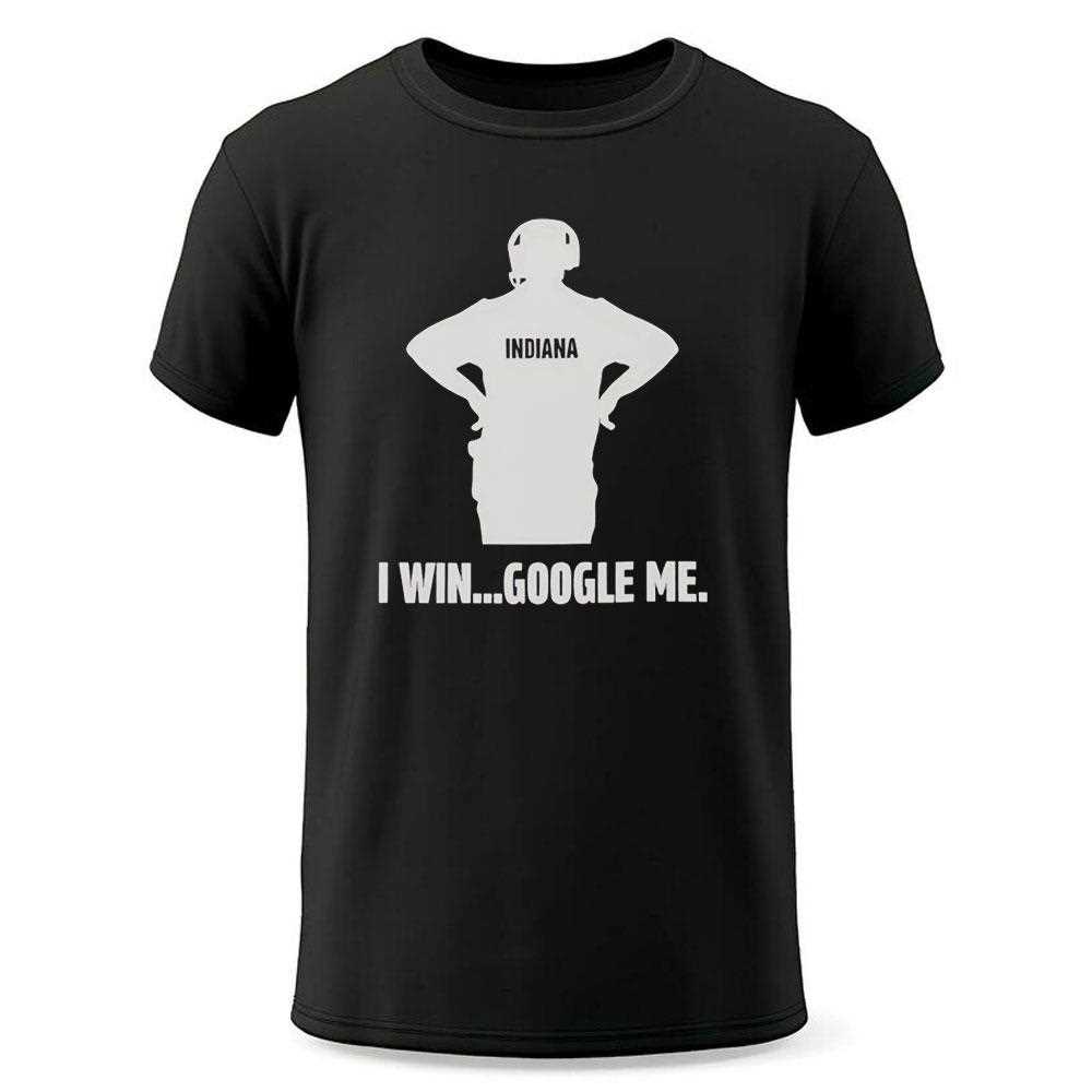Curt Cignetti Indiana Hoosiers I Win Google Me Tee Curt Cignetti Indiana Hoosiers I Win Google Me Tee