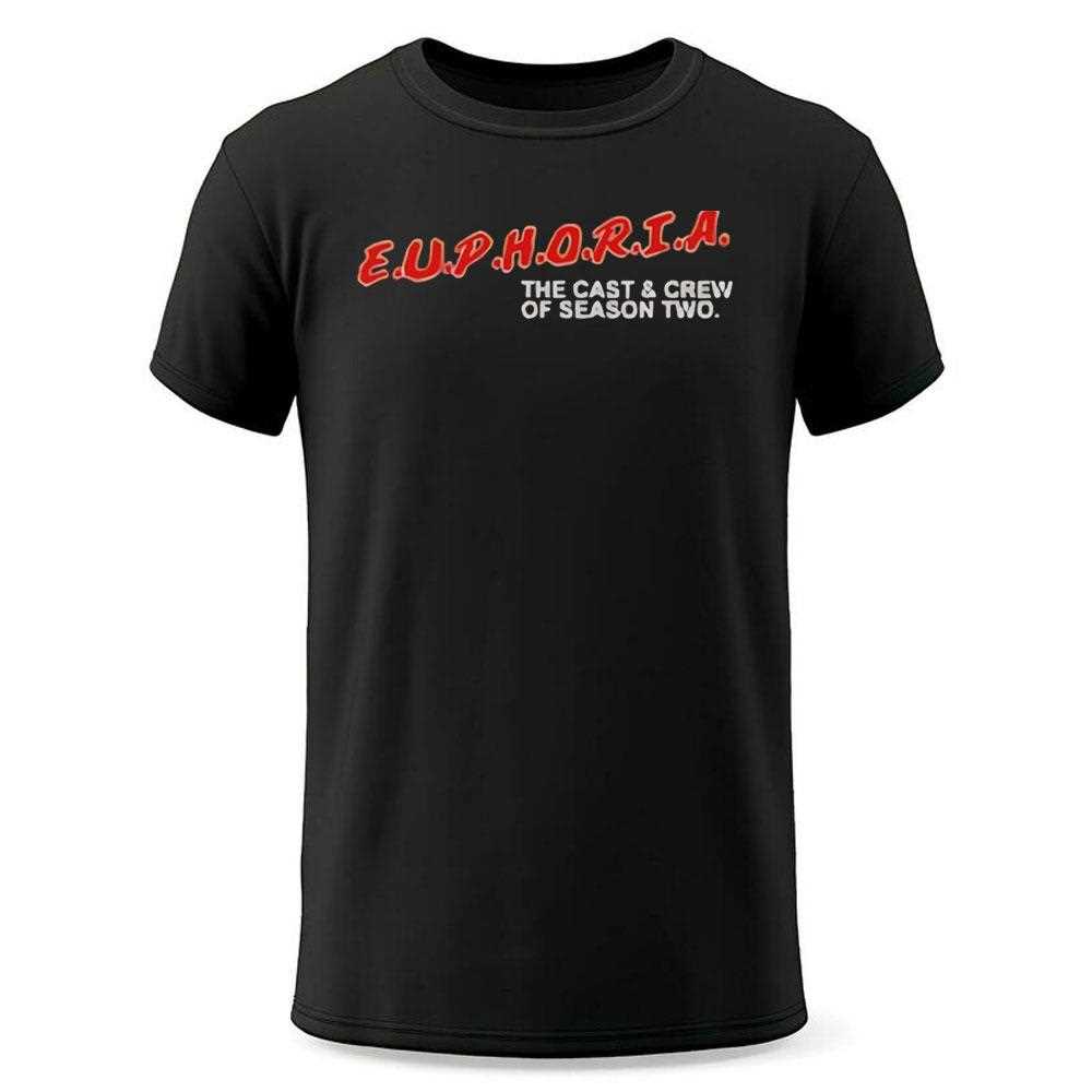 Euphoria The Cast And Crew Of Season Two Tee Euphoria The Cast And Crew Of Season Two Tee