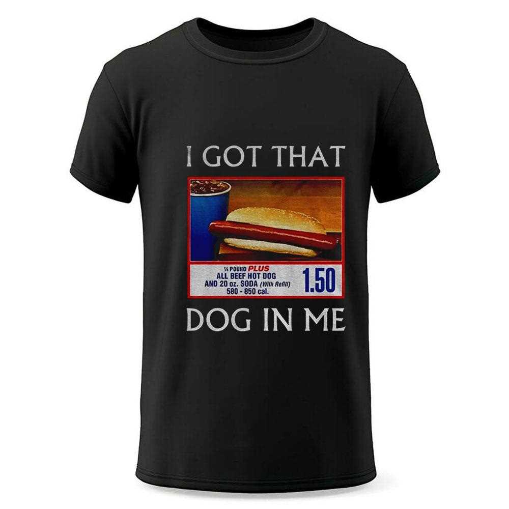 Funny I Got That Dog In Me Food Court Meme Tee Funny I Got That Dog In Me Food Court Meme Tee