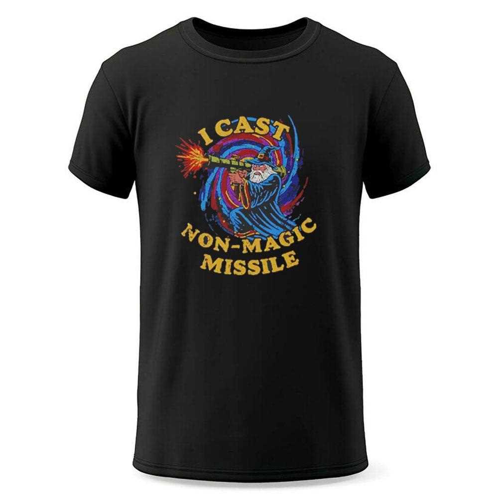 I Cast Non-magic Missile Funny Wizard Tee I Cast Non-magic Missile Funny Wizard Tee
