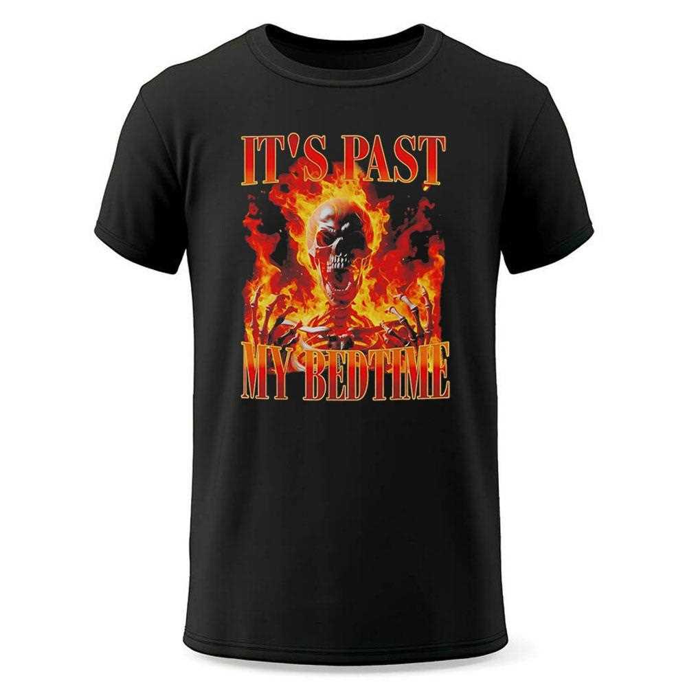 Skeleton Its Past My Bedtime Humor Tee Skeleton Its Past My Bedtime Humor Tee
