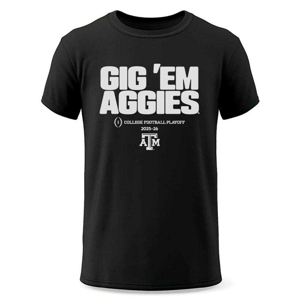 Texas A&m Aggies Gig Em Aggies College Football Playoff 2025 2026 Tee Texas A&m Aggies Gig Em Aggies College Football Playoff 2025 2026 Tee