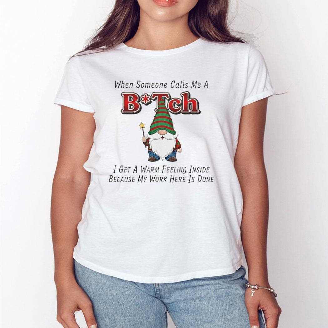 Gnome When Someone Calls Me A Birtch Tee Gnome When Someone Calls Me A Birtch Tee