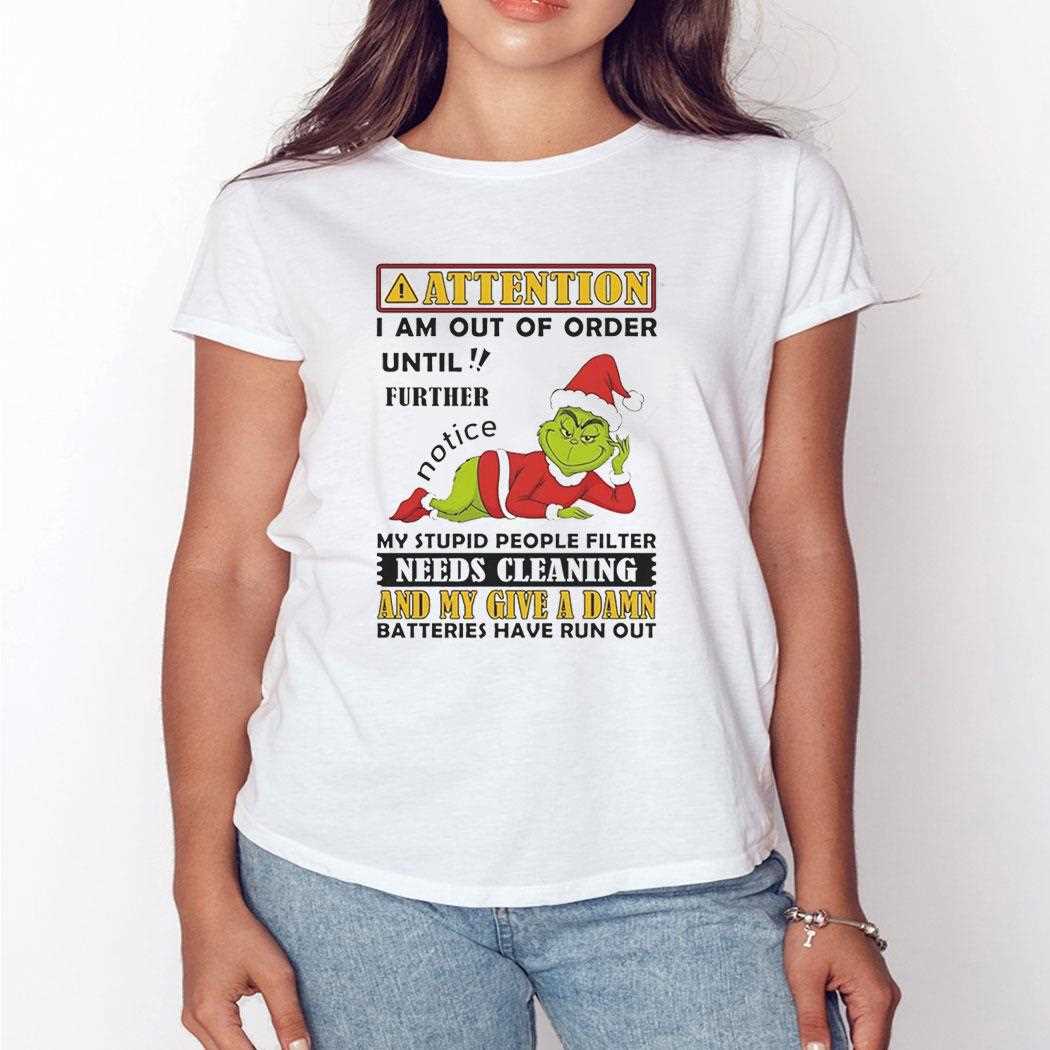 Grinch Attention I Am Out Of Order Until Further Christmas 2025 Tee Grinch Attention I Am Out Of Order Until Further Christmas 2025 Tee