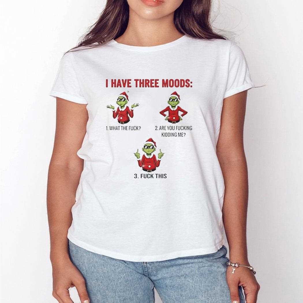 Grinch I Have Three Moods Christmas 2025 Tee Grinch I Have Three Moods Christmas 2025 Tee