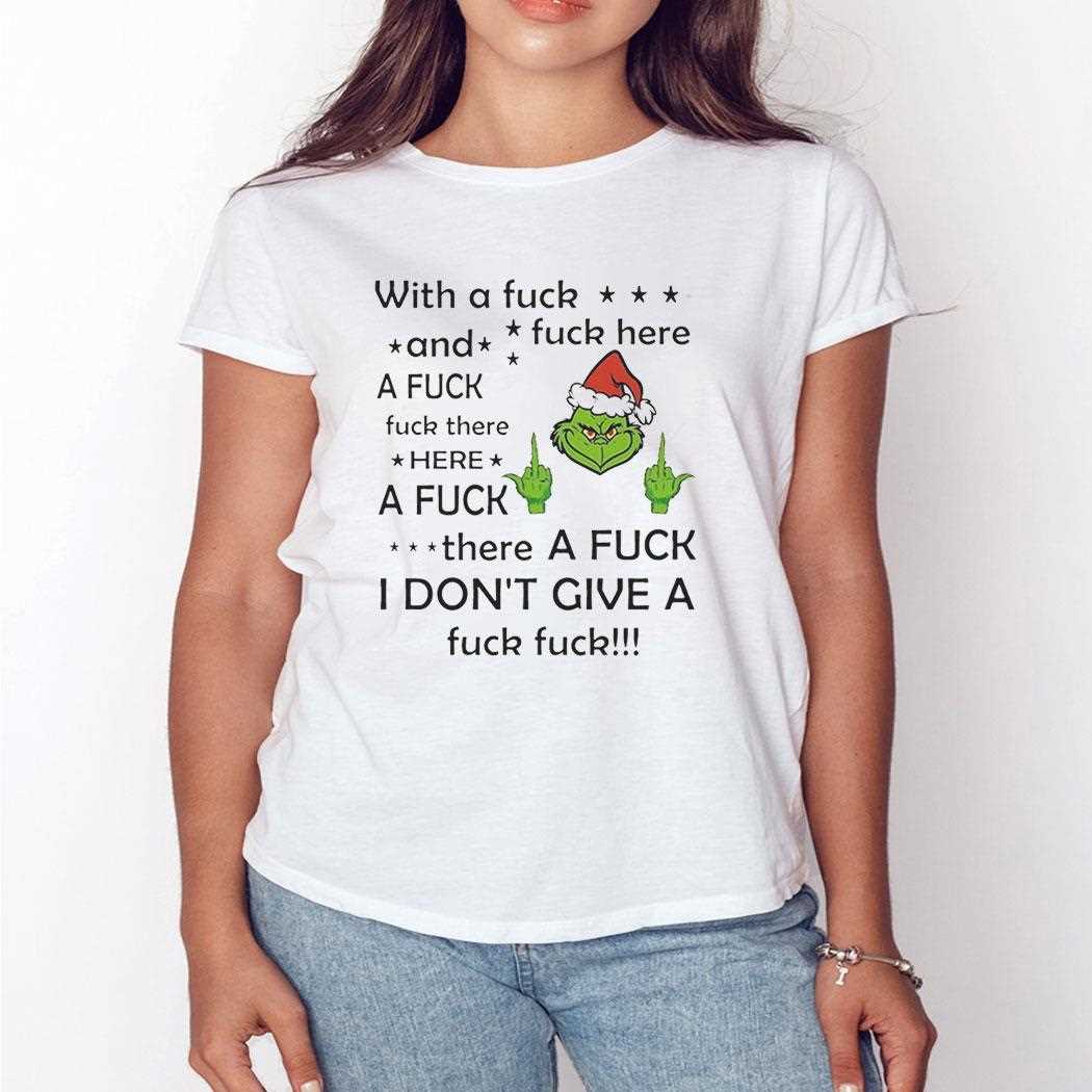 Grinch With A Fuck And Fuck Here Christmas 2025 Tee Grinch With A Fuck And Fuck Here Christmas 2025 Tee