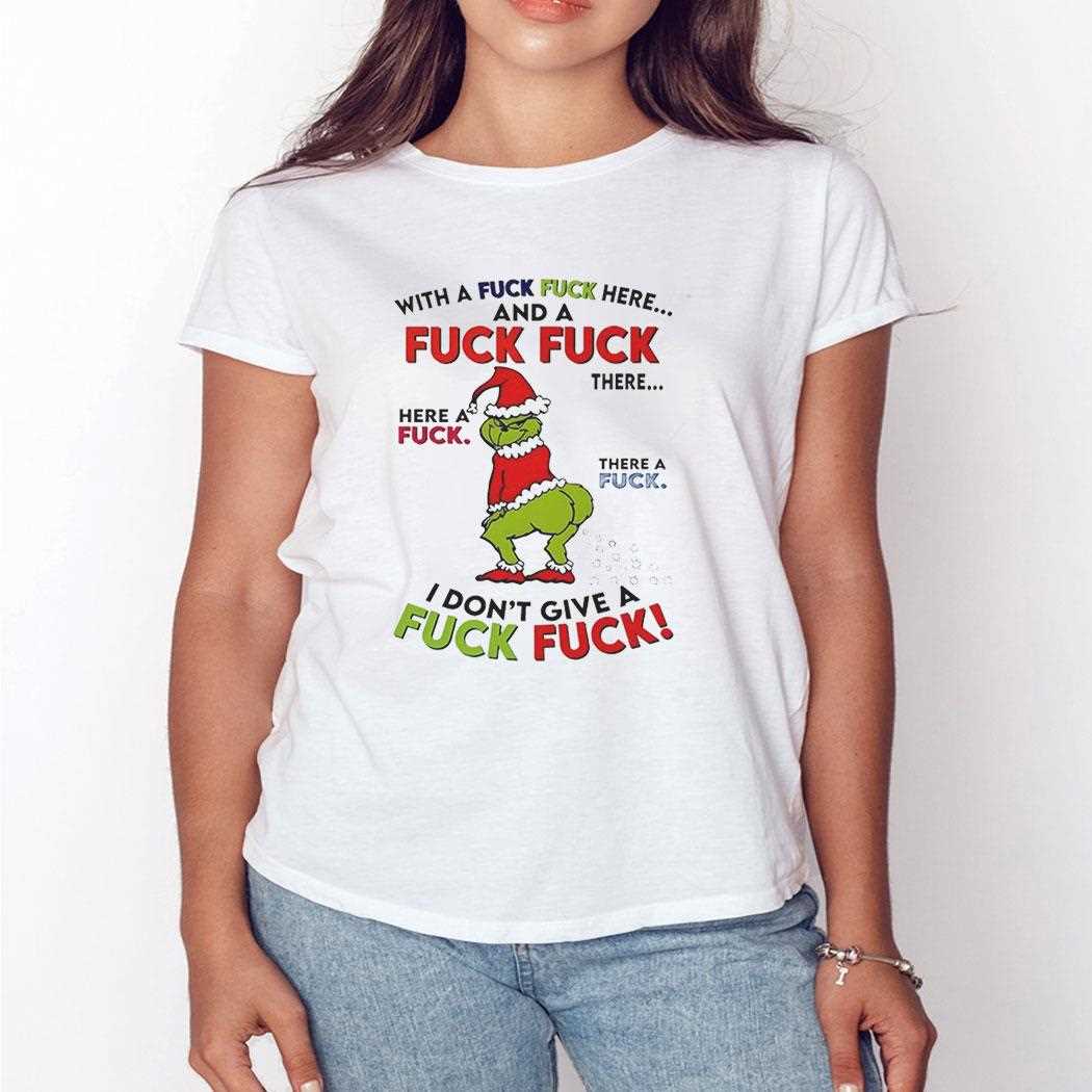 Grinch With A Fuck Fuck Here And A Fuck Fuck Christmas 2025 Tee Grinch With A Fuck Fuck Here And A Fuck Fuck Christmas 2025 Tee