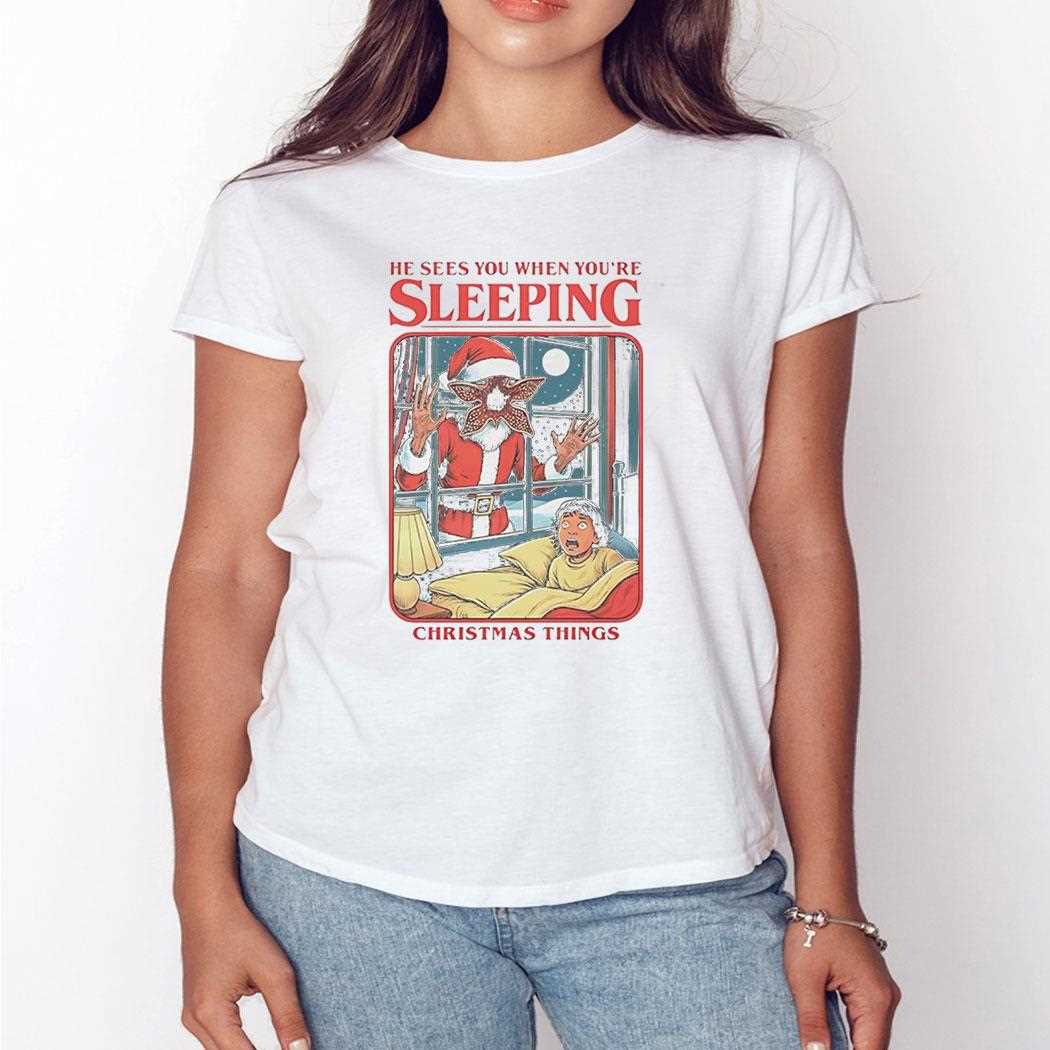 He Sees You When You Are Sleeping Christmas Things Tee He Sees You When You Are Sleeping Christmas Things Tee