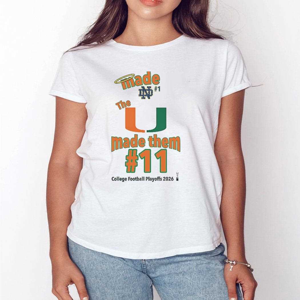 Miami Hurricanes The U Made Them #11 College Football Playoffs 2026 Tee Miami Hurricanes The U Made Them #11 College Football Playoffs 2026 Tee
